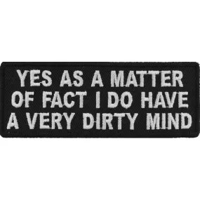 P4745 Yes As A Matter Of Fact I Do Have A Very Dirty Mind Patch